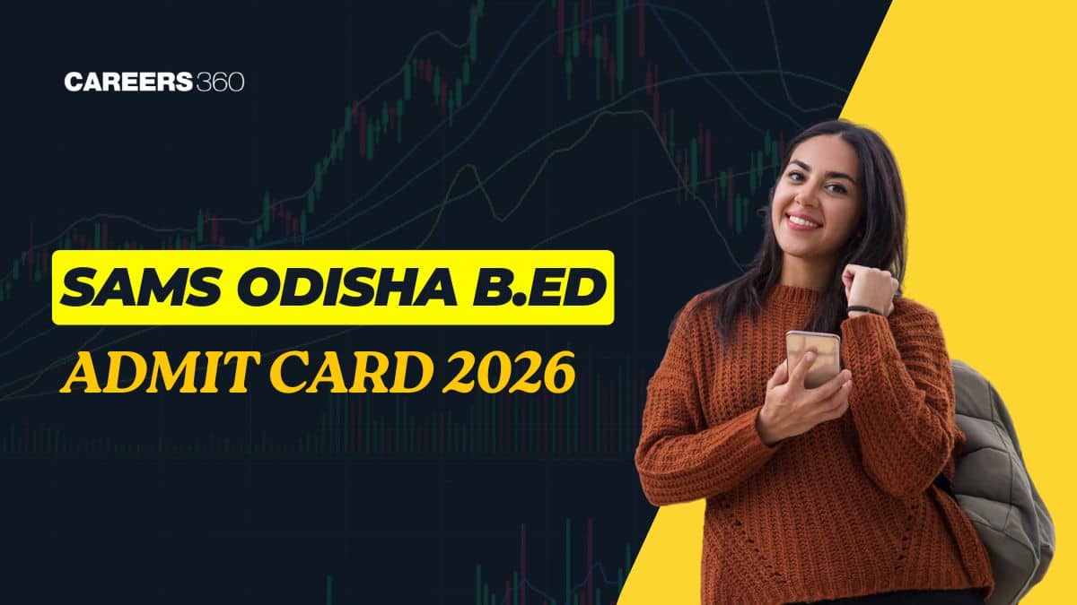 SAMS Odisha BEd Admit Card 2026 (Out Today): Download Hall Ticket Link